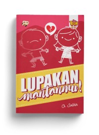 Lupakan mantanmu!