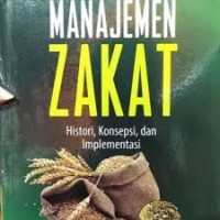 Manajemen zakat : histori, konsepsi, dan implementasi