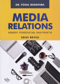 Media Relations : Konsep, Pendekatan dan Praktik