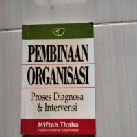 Pembinaan organisasi : proses diagnosa dan intervensi