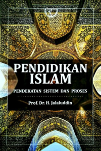 Pendidikan Islam : pendekatan sistem dan proses